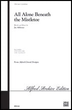 All Alone Beneath the Mistletoe SSA choral sheet music cover